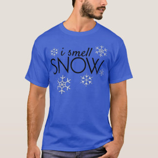 I Smell Snow  Funny Holiday Gifts Under 20 Snowfla T-Shirt