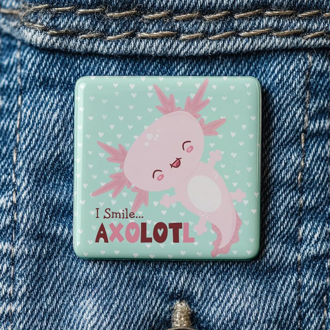 I Smile A Lot Personalised Kawaii Axolotl 15 Cm Square Badge (tyle up and stand out from the crowd with this full of “ em-ocean” Axolotl button. )