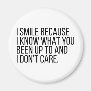 I Smile Because I Know Things Magnet