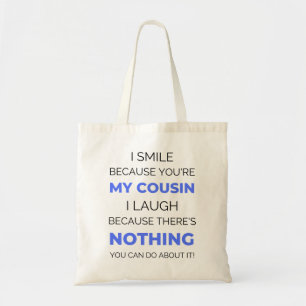 I Smile Because You're My Cousin 2 Tote Bag