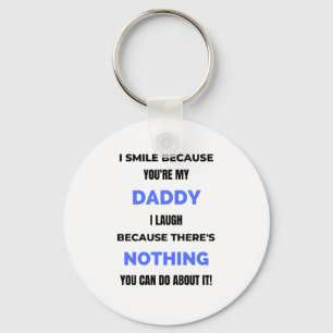I Smile Because You're My Daddy bl Key Ring