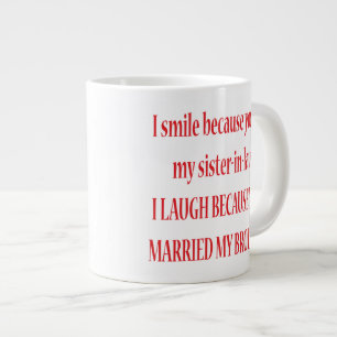 I Smile Because You're My Sister-In-Law Jumbo Mug