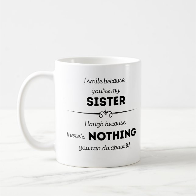 I smile because you're my sister mug (Left)