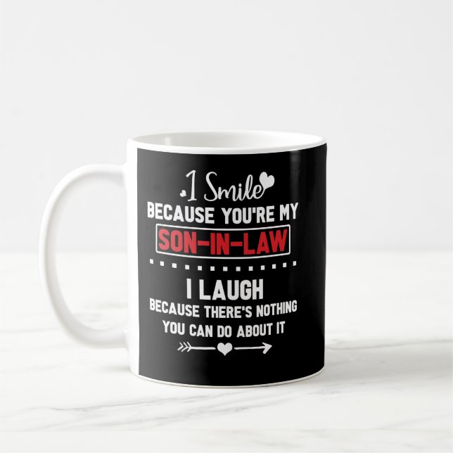 I Smile Because You're My Son-In-Law I Laugh Coffee Mug (Left)
