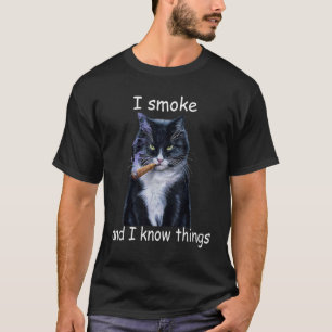I smoke and I know things cat T-Shirt