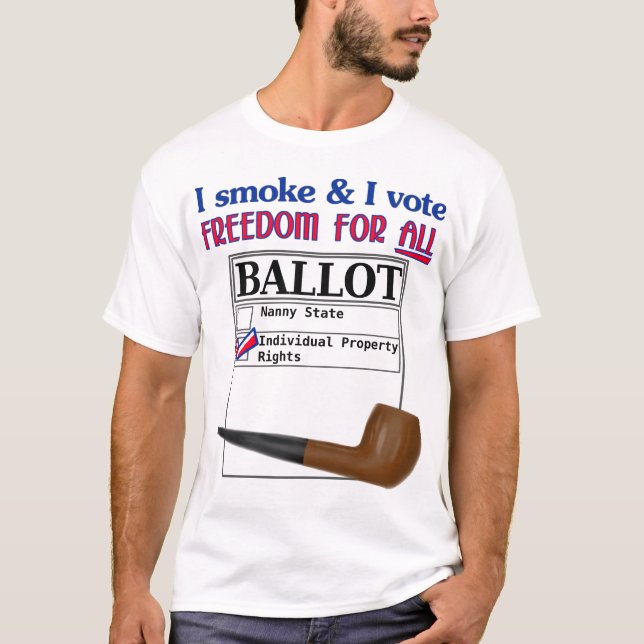 I Smoke And I Vote - Individual Property Rights T-Shirt (Front)