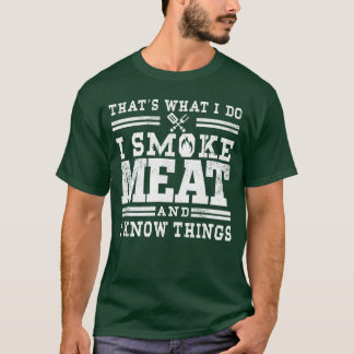 I Smoke Meat and I Knowhings Funny BBQ Chef Grill T-Shirt
