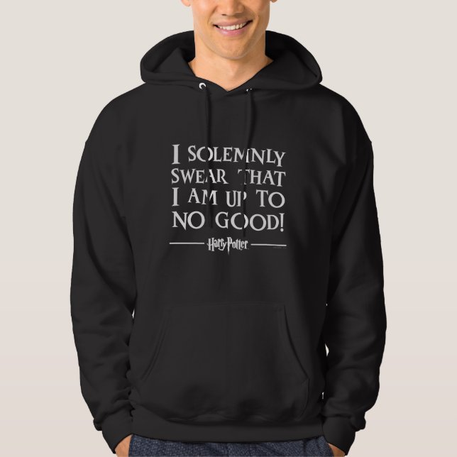 I SOLEMNLY SWEAR THAT I AM UP TO NO GOOD™ HOODIE (Front)