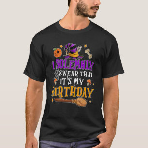 I Solemnly Swear That Its My Birthday Halloween T-Shirt