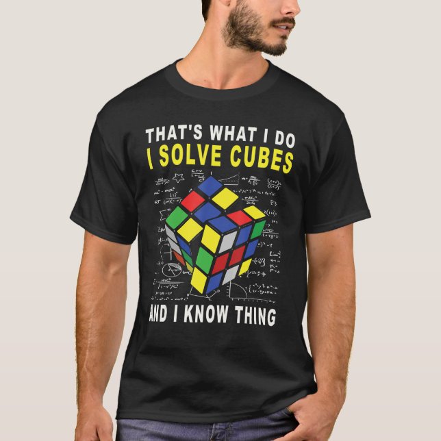 i solve cubes and i know thing , Puzzle Speed Cubi T-Shirt (Front)