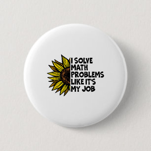 I Solve Math Problems Like It's My Job Funny Back 6 Cm Round Badge