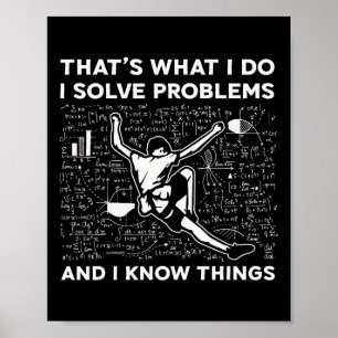 I Solve Problems And I Know Things Rock Climbing B Poster