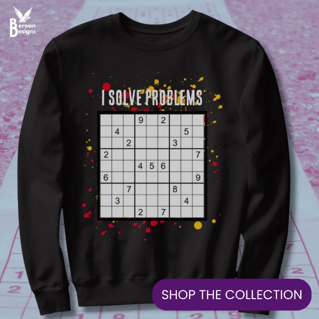 I Solve Problems SUDOKU Sweatshirt (Fun SUDOKU sweatshirt with colorful paint splash effect. Ideal gift for Sudoku lovers)