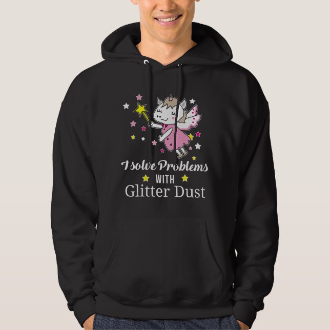 I Solve Problems With Glitter Dust Unicorn Sayings Hoodie (Front)