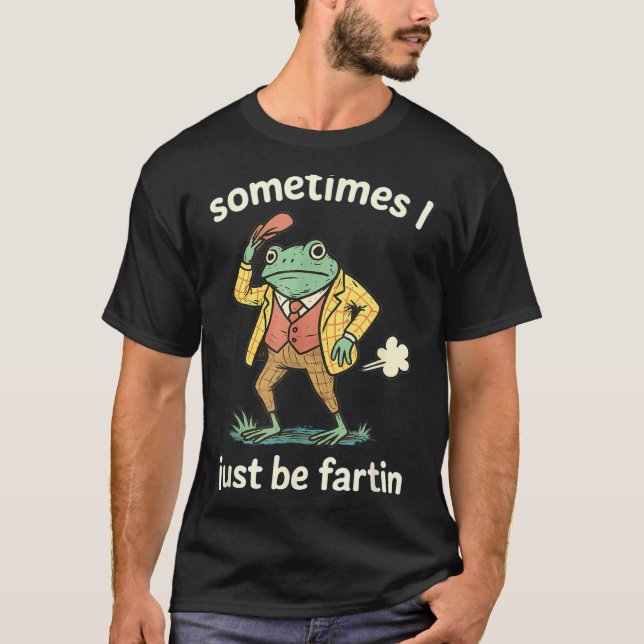 I Sometimes Just Farting Frog Fun T-Shirt (Front)
