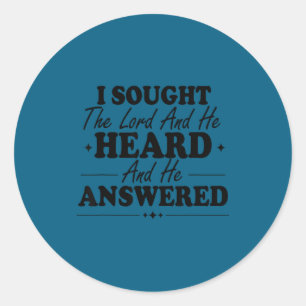 I Sought The Lord And He Heard And Answered Faith Classic Round Sticker
