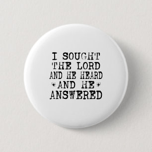 I Sought The Lord And He Heard And He Answered, Ch 6 Cm Round Badge
