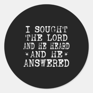 I Sought The Lord And He Heard And He Answered, Ch Classic Round Sticker