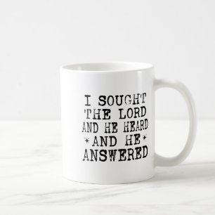 I Sought The Lord And He Heard And He Answered, Ch Coffee Mug