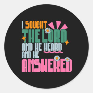 I Sought The Lord He Heard And He Answered 1 Classic Round Sticker