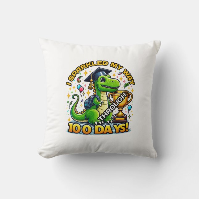 I Sparkled My Way Through 100 Days 100th Day  Cushion (Front)