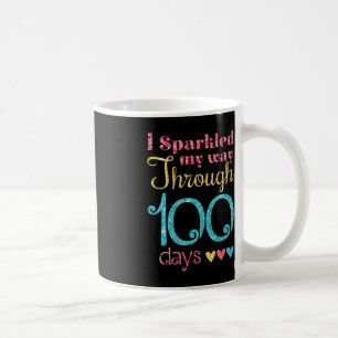 I Sparkled My Way Through 100 Days of School for Coffee Mug