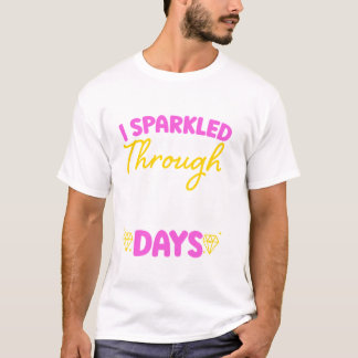 I Sparkled My Way Through 100 Days Of School Teach T-Shirt