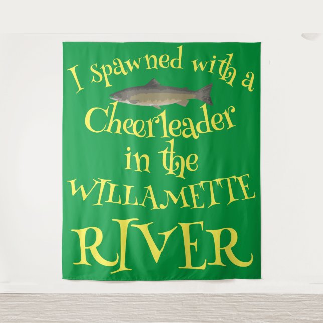 I Spawned with a Cheerleader in the Willamette Tapestry (Front)