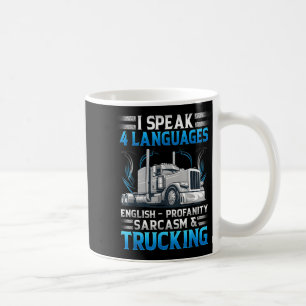 I Speak 4 Languages English Profanity Sarcasm And  Coffee Mug