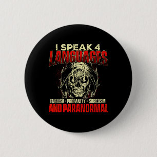I Speak 4 Languages - Ghost Hunting Paranormal Res 6 Cm Round Badge
