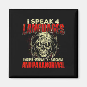 I Speak 4 Languages - Ghost Hunting Paranormal Res Magnet
