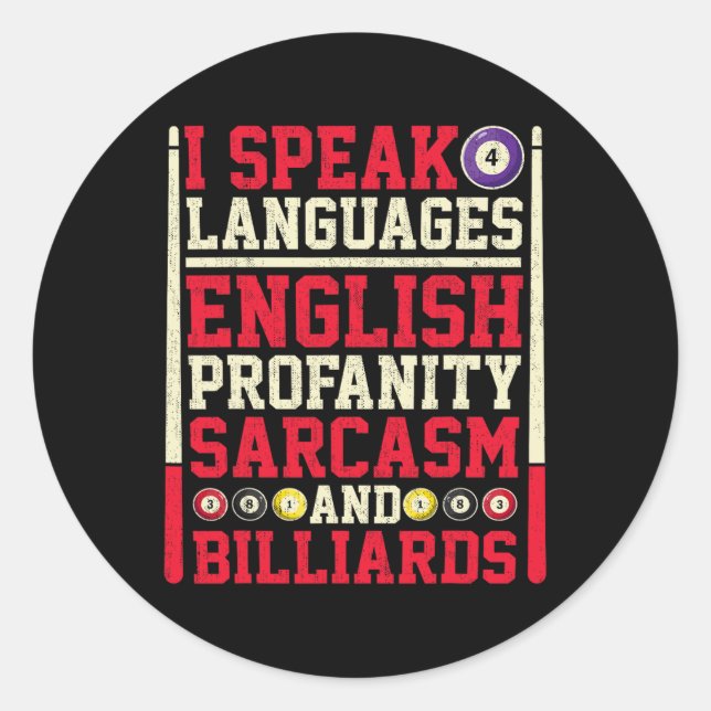I Speak 4 Languages Profanity Sarcasm And Billiard Classic Round Sticker (Front)