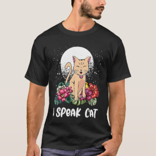 I Speak Cat Cat Mum Humour Cat Dad Cat Beautiful T-Shirt