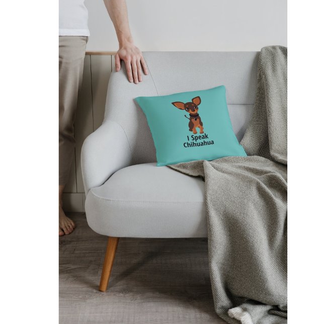 I Speak Chihuahua Throw Pillow (Creator Uploaded)