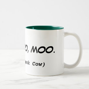 I speak Cow Funny Quote Mug