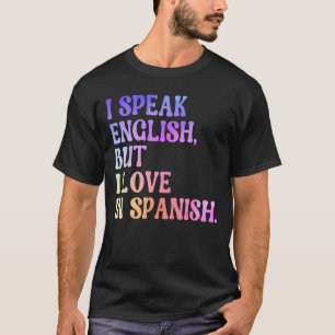 I Speak English But I Love In Spanish Retro T-Shirt