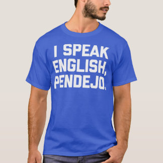 I Speak English, Pendejo  funny saying humour Span T-Shirt