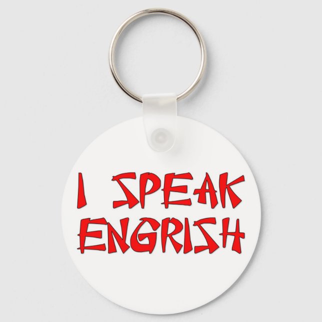 I Speak Engrish Key Ring (Front)