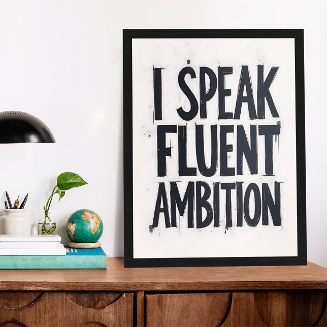 I Speak Fluent Ambition Typography Poster (Creator Uploaded)