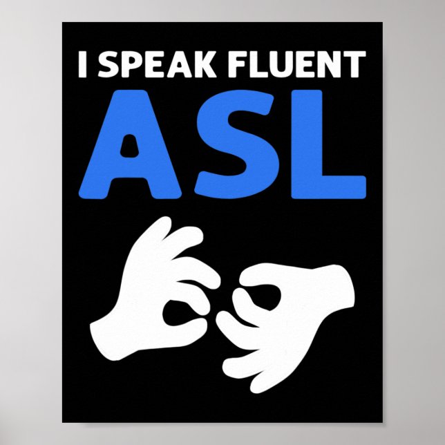I Speak Fluent ASL. ASL Hand Sign Language Deaf Pr (Front)