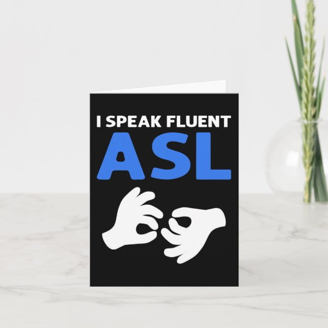 I Speak Fluent ASL. ASL Hand Sign Language Deaf Pr Card (Front)