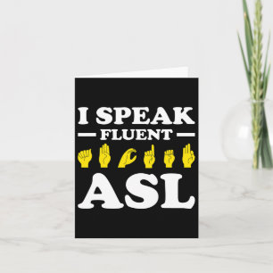 I Speak Fluent Asl Card