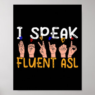 I Speak Fluent Asl - Sign Language Deaf Awareness 