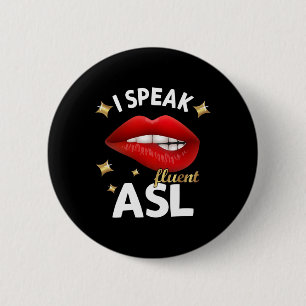 I Speak Fluent Asl - Sign Language Deaf Awareness 6 Cm Round Badge