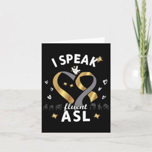 I Speak Fluent Asl - Sign Language Deaf Awareness Card