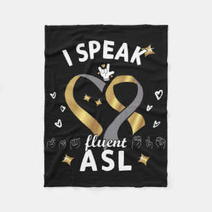 I Speak Fluent Asl - Sign Language Deaf Awareness Fleece Blanket