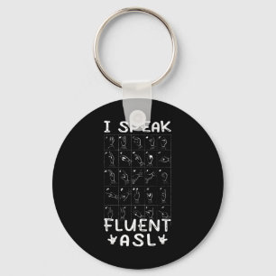 I Speak Fluent Asl - Sign Language Deaf Awareness Key Ring
