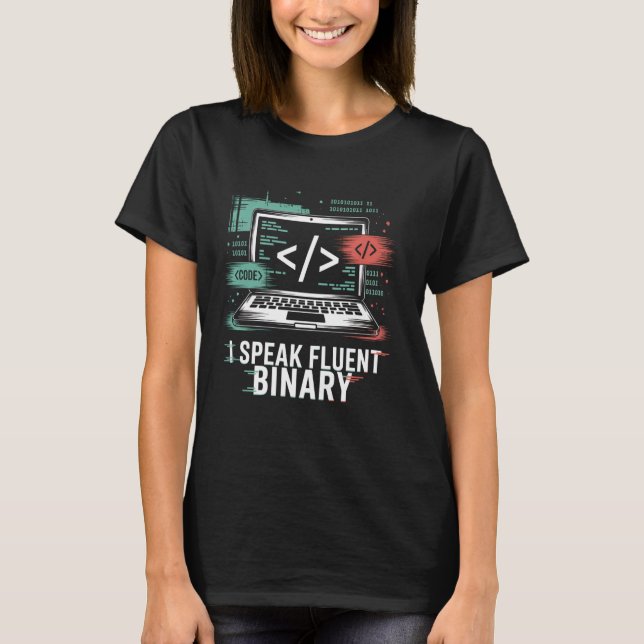I Speak Fluent Binary Funny Coding Programmer T-Shirt (Front)