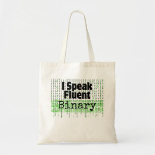 I Speak fluent binary.w Tote Bag
