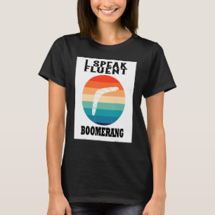 I Speak Fluent Boomerang Boomerang Player Sports T T-Shirt